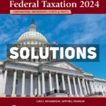 Pearsons Federal Taxation 2024 Corporations Partnerships Estates and Trusts 37th Edition Richardson Solutions Manual