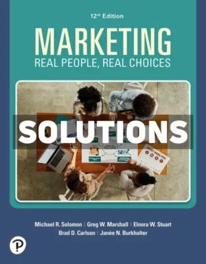 Marketing - Real People Real Choices 12th Edition Solomon Solutions Manual