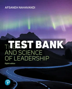 Art and Science of Leadership 8th Edition Nahavandi Test Bank