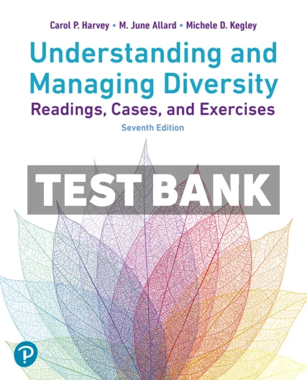 Understanding and Managing Diversity - Readings Cases and Exercises 7th Edition Harvey Test Bank
