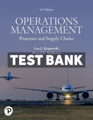 Operations Management - Processes and Supply Chains 14th Edition Krajewski Test Bank