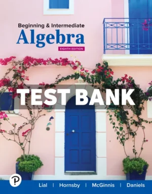 Beginning and Intermediate Algebra 8th Edition Lial Test Bank