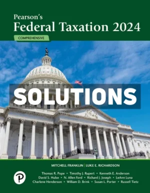 Pearsons Federal Taxation 2024 Comprehensive 37th Edition Franklin Solutions Manual