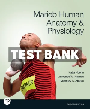 Marieb Marieb Human Anatomy and Physiology 12th Edition Hoehn Test Bank