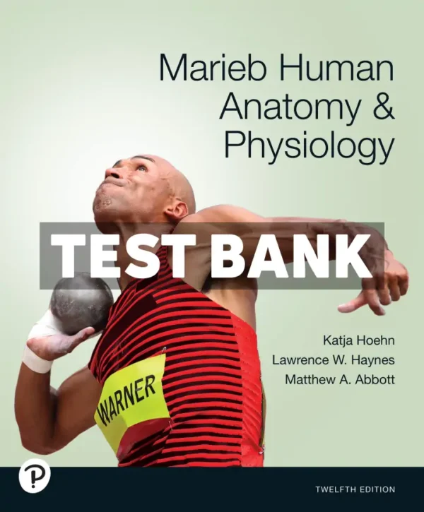 Marieb Marieb Human Anatomy and Physiology 12th Edition Hoehn Test Bank