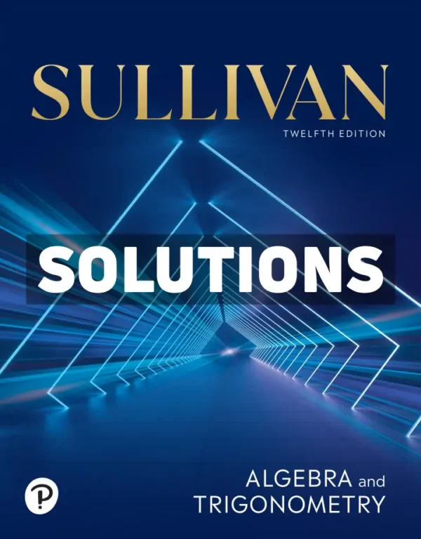 Algebra and Trigonometry 12th Edition Sullivan Solutions Manual