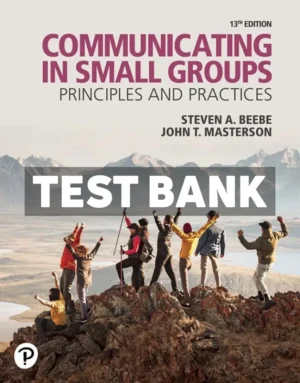 Communicating in Small Groups 13th Edition Beebe Test Bank