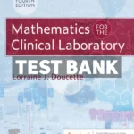 Mathematics for the Clinical Laboratory 4th Edition Doucette Test Bank