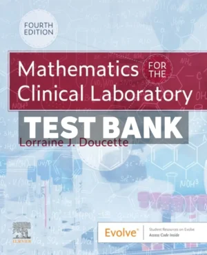 Mathematics for the Clinical Laboratory 4th Edition Doucette Test Bank