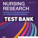 Nursing Research - Methods and Critical Appraisal for Evidence-Based Practice 10th Edition LoBiondo-Wood Test Bank