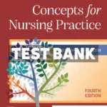 Concepts for Nursing Practice 4th Edition Giddens Test Bank