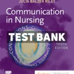 Communication in Nursing 10th Edition Riley Test Bank