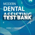 Modern Dental Assisting 14th Edition Robinson Test Bank