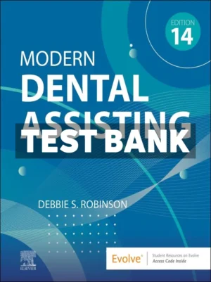 Modern Dental Assisting 14th Edition Robinson Test Bank