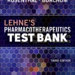Lehnes Pharmacotherapeutics for Advanced Practice Nurses and Physician Assistants 3rd Edition Rosenthal Test Bank