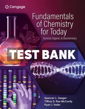 Fundamentals of Chemistry for Today - General Organic and Biochemistry 1st Edition Seager Test Bank