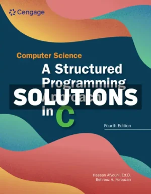 Computer Science Structured Programming Approach in C 4th Edition Forouzan Solutions Manual