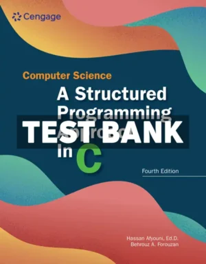 Computer Science Structured Programming Approach in C 4th Edition Forouzan Test Bank
