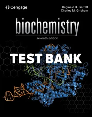 Biochemistry 7th Edition Garrett Test Bank