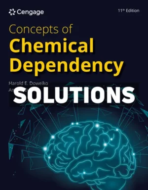 Concepts of Chemical Dependency 11th Edition Doweiko Solutions Manual