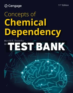Concepts of Chemical Dependency 11th Edition Doweiko Test Bank