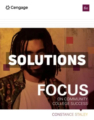 FOCUS on Community College Success 6th Edition Staley Solutions Manual