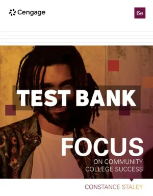 FOCUS on Community College Success 6th Edition Staley Test Bank