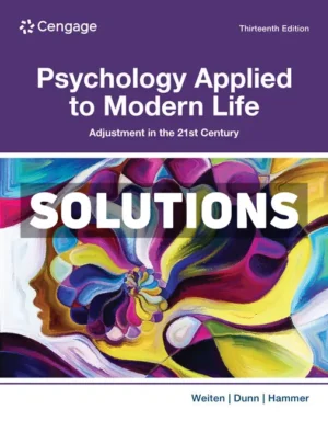 Psychology Applied to Modern Life 13th Edition Weiten Solutions Manual