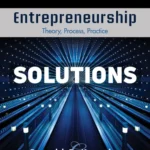 Entrepreneurship - Theory Process Practice 12th Edition Kuratko Solutions Manual
