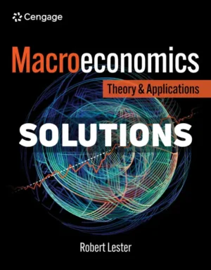 Macroeconomics - Theory and Applications 1st Edition Lester Solutions Manual