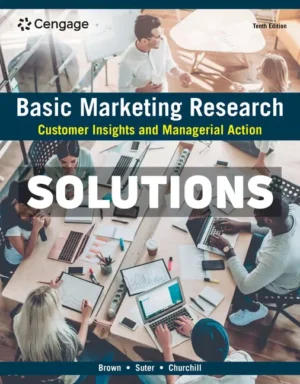 Basic Marketing Research - Customer Insights and Managerial Action 10th Edition Brown Solutions Manual