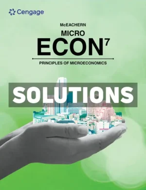 ECON MICRO 7th Edition McEachern Solutions Manual