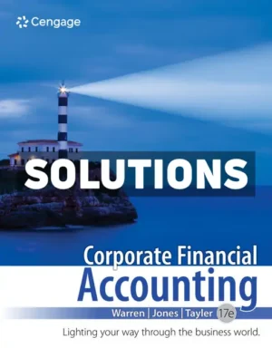Corporate Financial Accounting 17th Edition Warren Solutions Manual