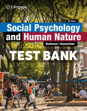 Social Psychology and Human Nature 6th Edition Bushman Test Bank