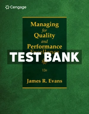 Managing for Quality and Performance Excellence 12th Edition Evans Test Bank