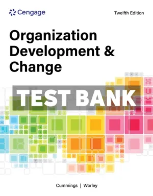 Organization Development and Change 12th Edition Cummings Test Bank
