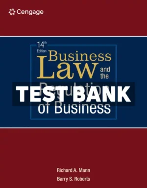 Business Law and the Regulation of Business 14th Edition Mann Test Bank
