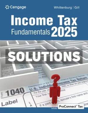 Income Tax Fundamentals 2025 43rd Edition Whittenburg Solutions Manual