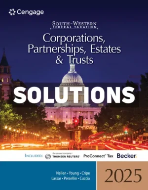 South-Western Federal Taxation 2025 - Corporations Partnerships Estates and Trusts 48th Edition Nellen Solutions Manual