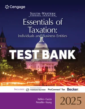 South-Western Federal Taxation 2025 - Essentials of Taxation - Individuals and Business Entities 28th Edition Nellen Test Bank