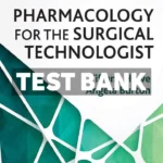 Pharmacology for the Surgical Technologist 6th Edition Howe Test Bank