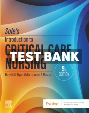 Sole’s Introduction to Critical Care Nursing 9th Edition Makic Test Bank