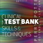 Clinical Nursing Skills and Techniques 11th Edition Perry Test Bank