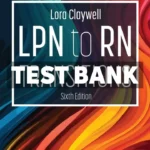 LPN to RN Transitions 6th Edition Claywell Test Bank