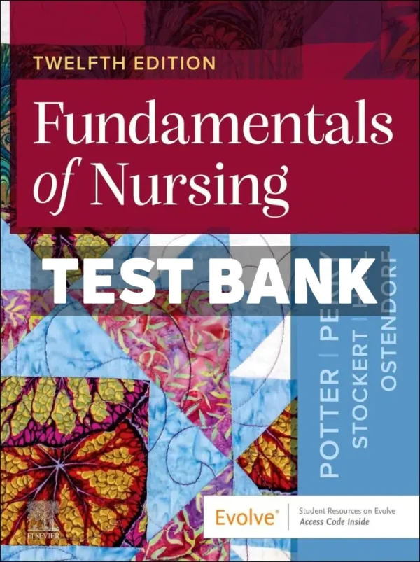 Fundamentals of Nursing 12th Edition Potter Test Bank