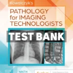 Kowalczyks Pathology for Imaging Technologists 9th Edition Shelton Test Bank