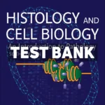 Histology and Cell Biology - An Introduction to Pathology 6th Edition Kierszenbaum Test Bank