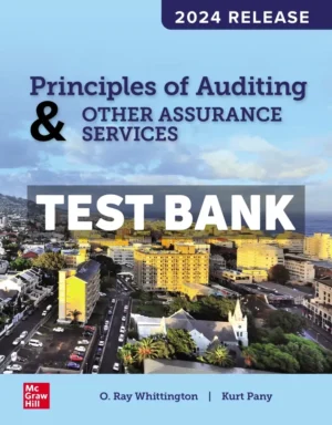 Principles of Auditing and Other Assurance Services - 2024 Release 1st Edition Whittington Test Bank