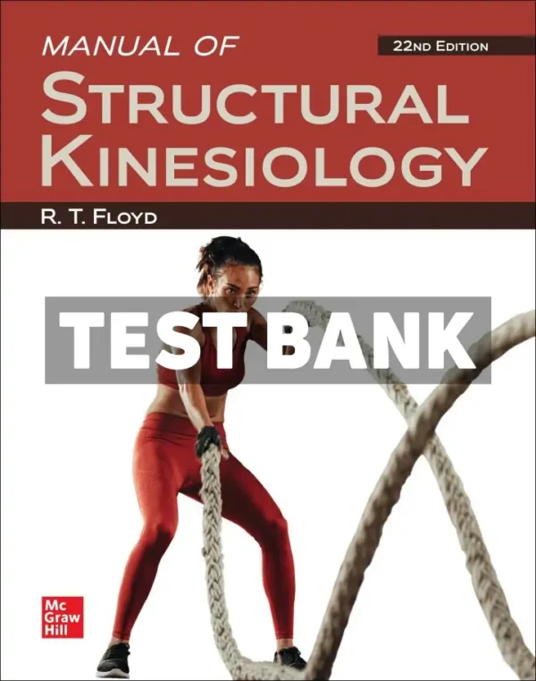 Manual of Structural Kinesiology 22nd Edition Floyd Test Bank