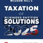 McGraw-Hills Taxation of Business Entities 2025 Edition Evergreen Release 1st Edition Spilker Solutions Manual